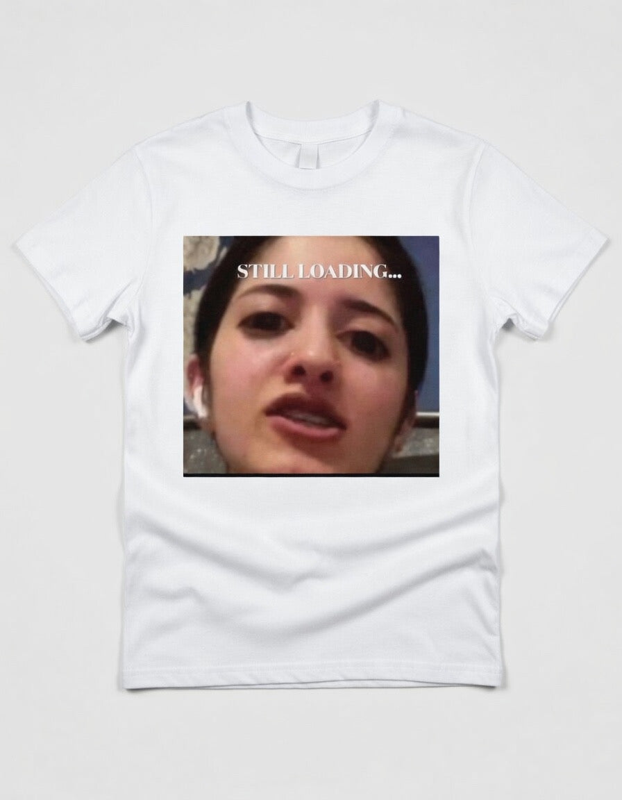 ‘I’m Still Loading..’ EXCLUSIVE ** t-shirt (white)